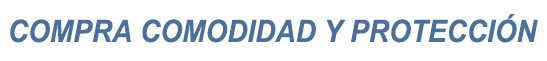COMPRA COMODIDAD Y PROTECCIÓN